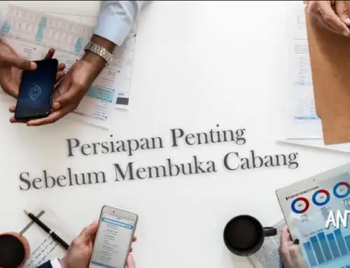 Ingat! 5 Persiapan Penting Sebelum Membuka Cabang Bisnis yang Baru