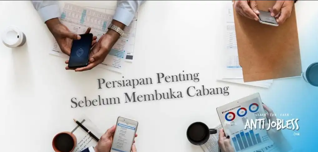 Ingat! 5 Persiapan Penting Sebelum Membuka Cabang Bisnis yang Baru