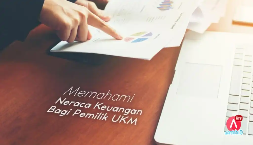 Cara Cepat Memahami Neraca Keuangan Bagi Pemilik UKM 5 Menit